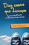 Diez cosas que hicimos by Sarah Mlynowski