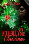 No Holly for Christmas by Julie N. Ford