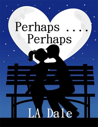 Perhaps .... Perhaps (Kindle Edition)