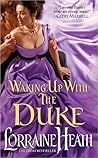 Waking Up With the Duke by Lorraine Heath