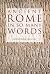 Ancient Rome in So Many Words
