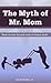 The Myth of Mr. Mom