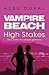 High Stakes (Vampire Beach,...