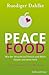 Peace Food by Ruediger Dahlke