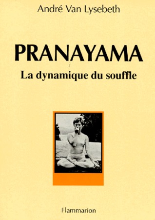 Pranayama, la dynamique du souffle
