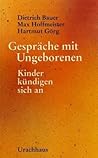 Gespräche Mit Ungeborenen: Kinder Kündigen Sich An