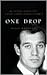 One Drop by Bliss Broyard