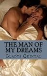 The Man of my Dreams by Gladys Quintal The Man of my Dreams by Gladys Quintal