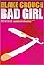 Bad Girl by Blake Crouch