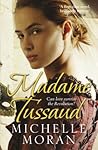 Madame Tussaud by Michelle    Moran
