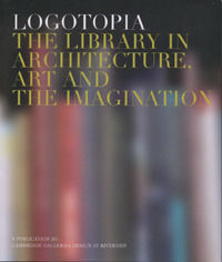 Logotopia: The Library in Architecture, Art and the Imagination (Paperback)