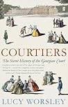Courtiers by Lucy Worsley Courtiers by Lucy Worsley