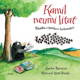 Kamil neumí lítat: pohádka o špačkovi knihomolovi