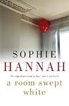 A Room Swept White by Sophie Hannah A Room Swept White by Sophie Hannah