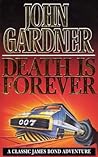 Death Is Forever (John Gardner's Bond, #12)