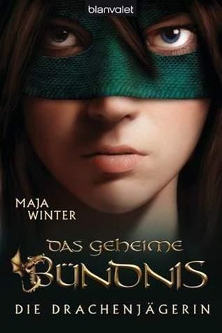 Das geheime Bündnis (Die Drachenjägerin, #2)
