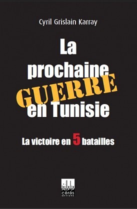 La prochaine guerre en Tunisie - La victoire en 5 batailles