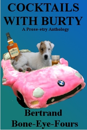 Cocktails with Burty: A Prose-Etry Anthology