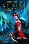 Die Hüterin Midgards (Elbenthal-Saga, #1) Die Hüterin Midgards (Elbenthal-Saga, #1)
