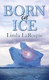 Born in Ice