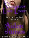 The Vampires' Last Lover by Aiden James The Vampires' Last Lover by Aiden James