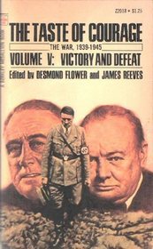 The Taste Of Courage: Volume V: Victory And Defeat