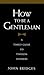 How to Be a Gentleman: A Timely Guide to Timeless Manners 