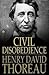 Civil Disobedience and Other Essays by Henry David Thoreau