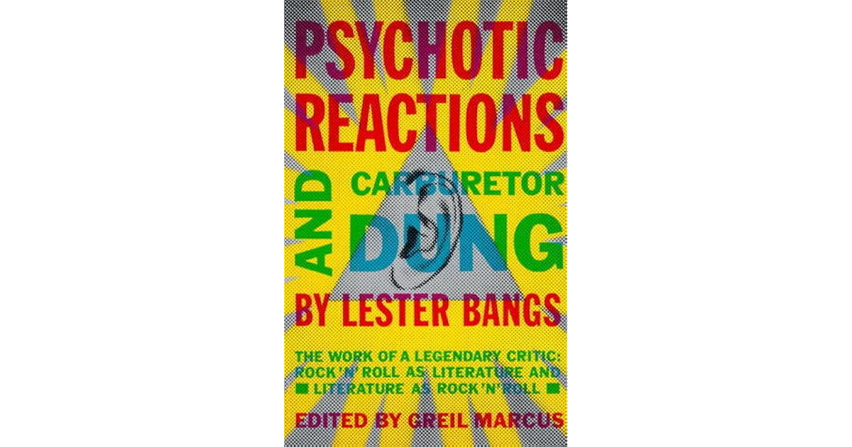 Psychotic Reactions and Carburetor Dung by Lester Bangs