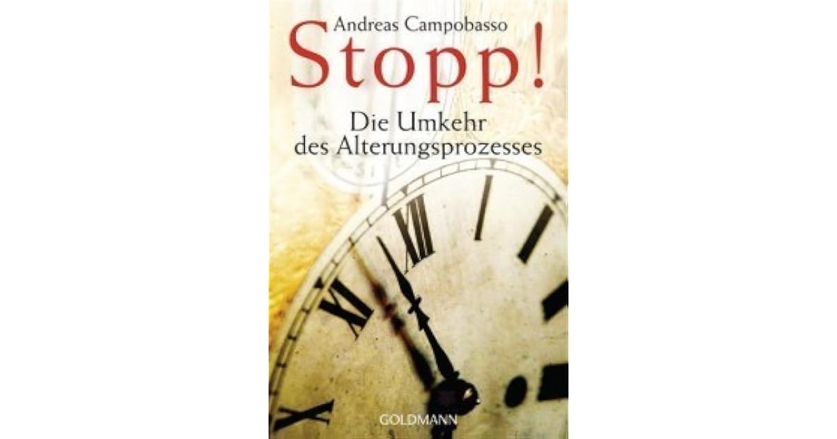 Stopp Die Umkehr Des Alterungsprozesses By Andreas Campobasso Stopp Die Umkehr Des Alterungsprozesses By Andreas Campobasso