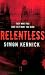 Relentless by Simon Kernick Relentless by Simon Kernick