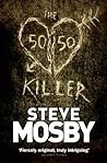 The 50/50 Killer by Steve Mosby