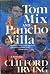 Tom Mix and Pancho Villa by Clifford Irving
