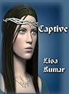 Captive by Lisa  Kumar