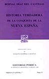 Historia Verdadera de la Conquista de la Nueva España. by Bernal Díaz del Castillo Historia Verdadera de la Conquista de la Nueva España. by Bernal Díaz del Castillo