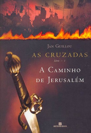 A Caminho de Jerusalém (As Cruzadas, 1)