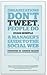 Organizations Don't Tweet, People Do: A Manager's Guide to the Social Web