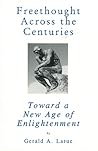 Freethought Across the Centuries by Gerald A. Larue