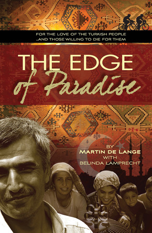 The Edge of Paradise: For the Love of the Turkish People ... And Those Willing to Die for Them (Paperback)