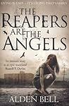 The Reapers are the Angels by Alden Bell