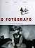 O Fotógrafo: Uma História n...