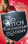 The Witch of Turlingham Academy by Ellie Boswell