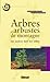 Arbres et arbustes de montagne: 230 espèces dans leur milieu