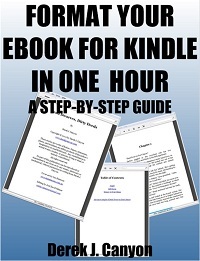 Format Your eBook for Kindle in One Hour - A Step-by-Step Guide  (Kindle Edition)
