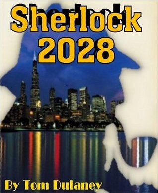 Sherlock 2028 (Short Stories by Tom Dulaney)