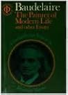 BAUDELAIRE - the Painter of Modern Life and Other Essays