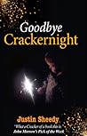 Goodbye Crackernight by Justin Sheedy
