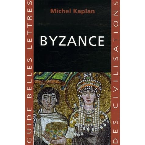 Byzance By Michel Kaplan