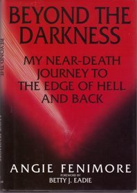 Beyond the Darkness: My Near-Death Journey to the Edge of Hell (Hardcover)