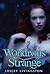 Wondrous Strange by Lesley Livingston